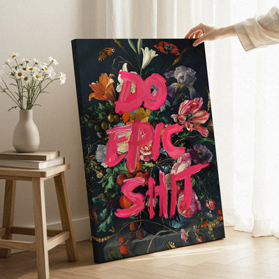Do Epic Shit Canvas
