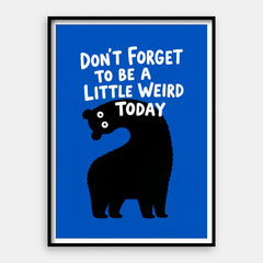 Be A Little Weird